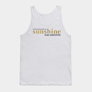 Your Little Ray of Sarcasm Has Arrived Tank Top